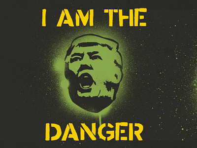 I Am The Danger stencil trump