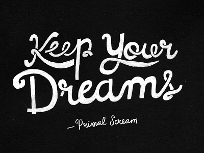 Keep Your Dreams handmade lettering type