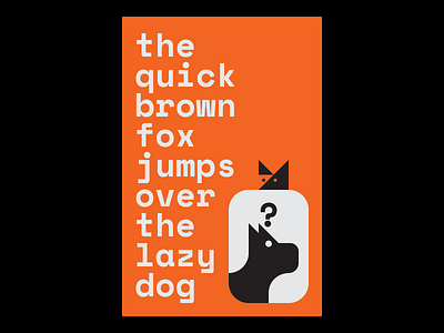 The Quick Brown Fox Jumps over the Lazy Dog alphabet colophon foundry design dog dogs fox foxes graphic design illustration illustrator poster poster art poster design posters space mono type typography
