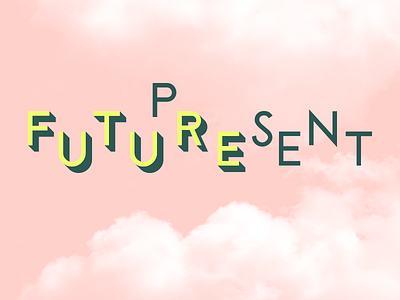 Future Present Typography clouds future present typography