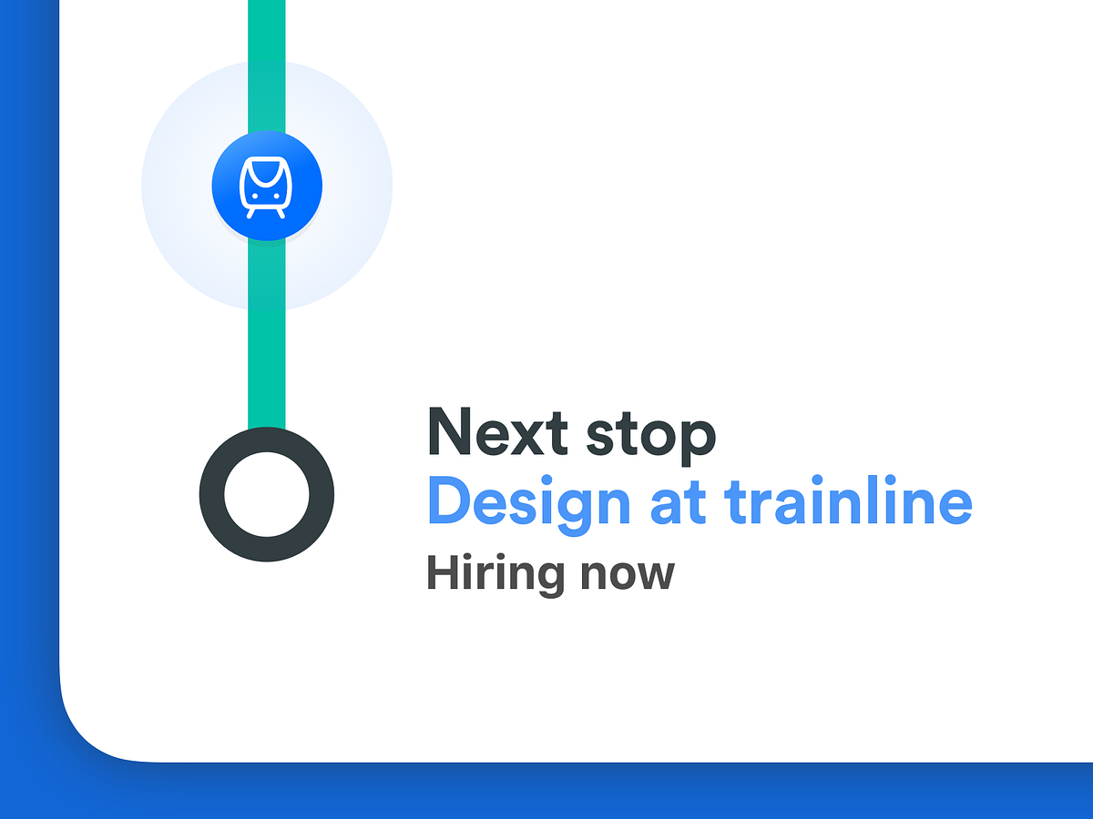 Trainline are hiring by Trainline on Dribbble