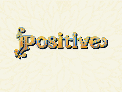 Positive - Typography Work