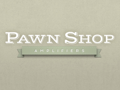 Pawn Shop Amplifiers