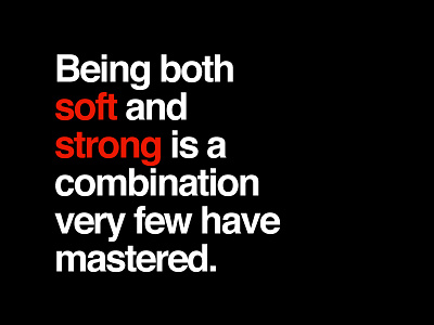 Being both soft and strong