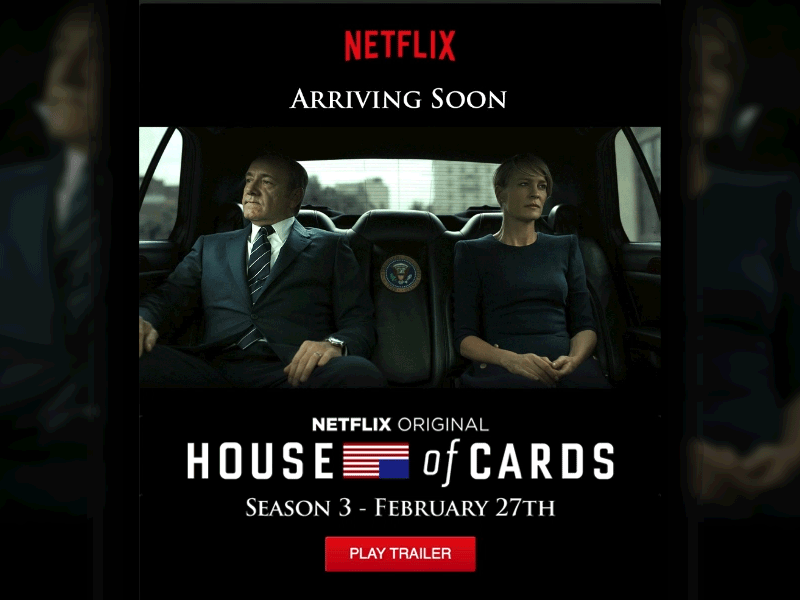 House of Cards - S3 Coming Soon Email cinematic design cinemegraph email design netflix