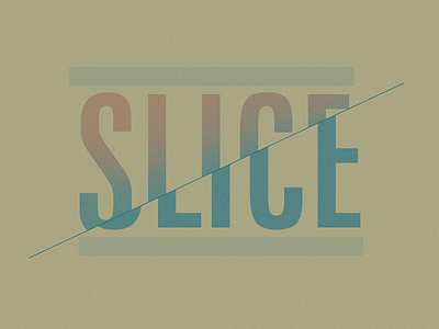 Slice gradient slice typography