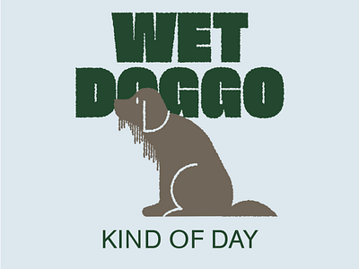 Wet dog kind of day