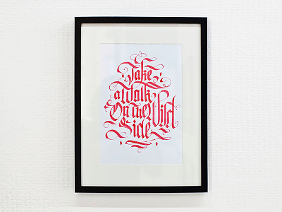 Take A Walk On The Wild Side calligraphy font hand lettering lettering logotype type
