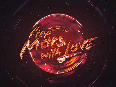 "From Mars with Love" Artwork artwork cover edm love mars music planet red space typo
