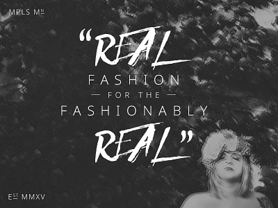 Fashionably Real black and white design fashion minimal photography type typography