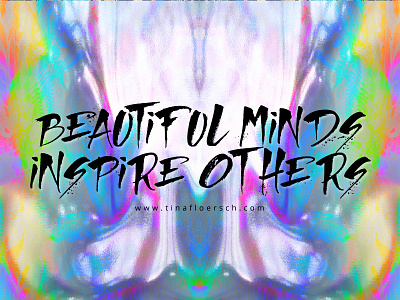 Beautiful Minds Inspire Others brand colors holographic neon promotion quote typography