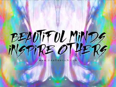 Beautiful Minds Inspire Others