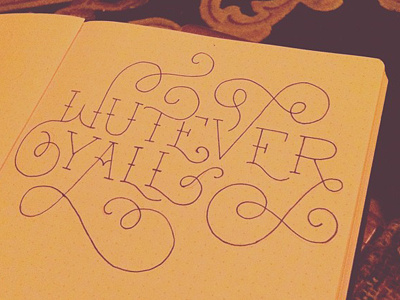 WUTEVER YALL lettering tattoo texas typography wutever yall