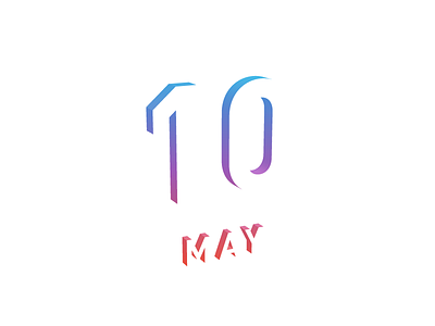 May 10 10 10th 3d date datetypography gradient may number ten tenth typography