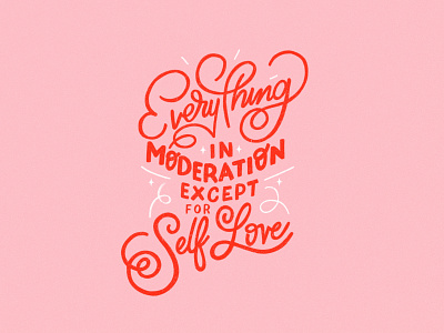 Everything in Moderation Except Self Love calligraphy design everything in moderation flat flat illustration graphic design hand lettered hand lettering illustration ipad pro lettering love procreate script self love type typography valentine valentines valentines day