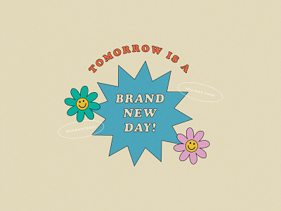 Tomorrow Is A Brand New Day advertising brand new day cooper flat illustration flowers grain grainy happy illustration new day positive positive quote quote shapes smiley texture tomorrow type typography vintage