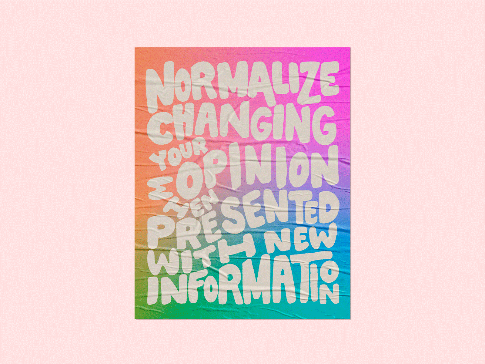 Normalize Changing Your Opinion black lives matter bubble letters flat illustration gif gradient graphic design hand lettering illustration ipad pro lettering mockup normalize changing procreate rainbow type type poster typography wheatpaste your opinion