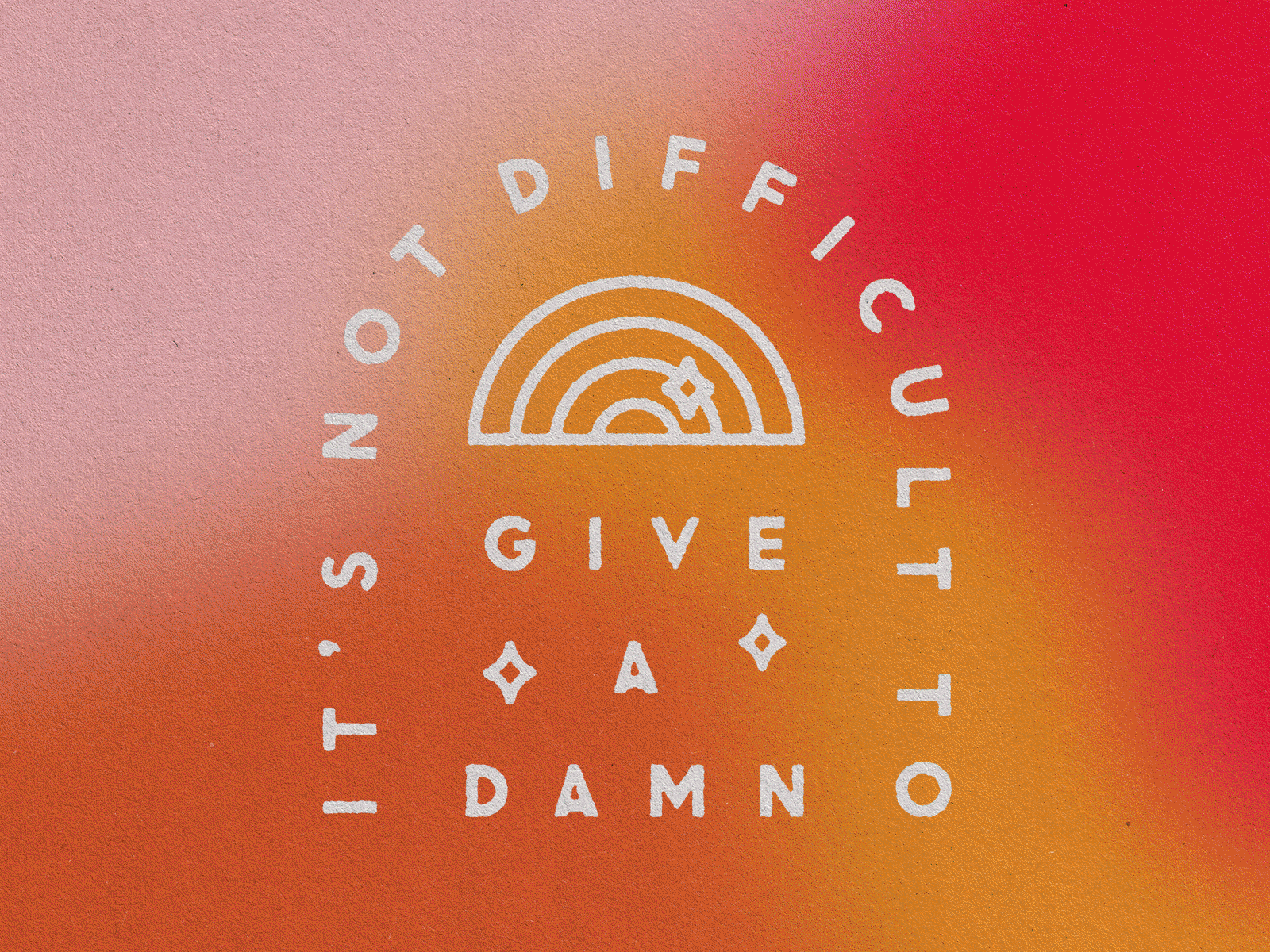 It's not difficult to give a damn atomica care crest flat illustration gif give a damn gradient icon illustration ink bleed inky positive poster rainbow sparkle true grit texture supply type typography typography poster