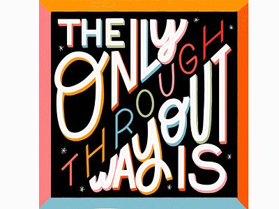 The only way out is through bright colorful design graphic design growth hand lettering illustration ipad pro lettering mantra procreate sketch type typography