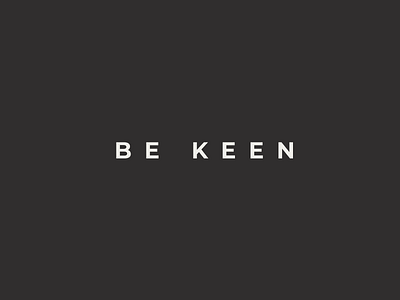 BE KEEN Logo black and white branding design identity design logo logo design logotype typologo
