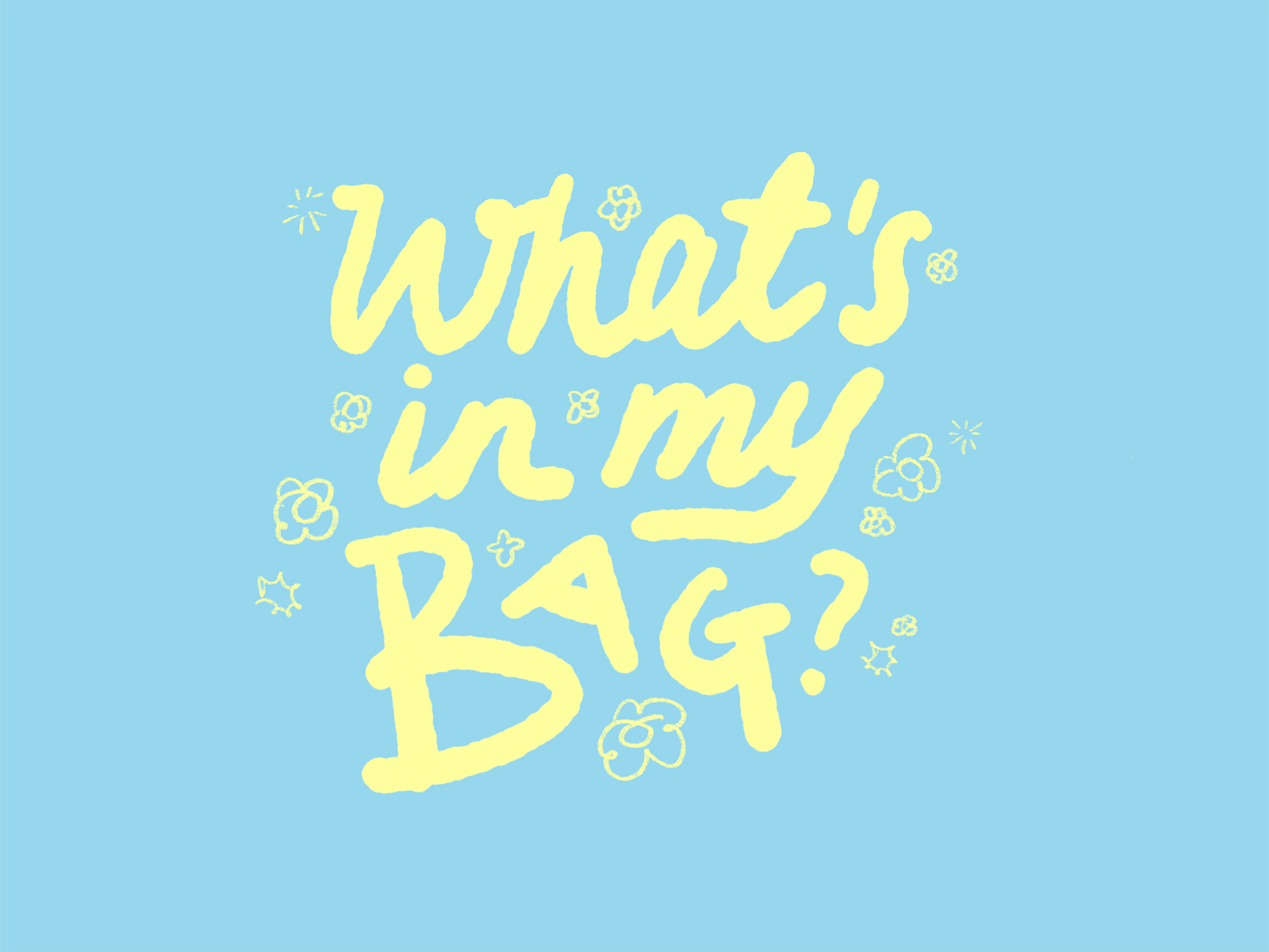 What's In My Bag animation branding digitalart graphic design handdrawntype illustration lettering motion graphics procreate typography
