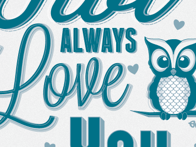 Owl Always Love You Print always art blue design font grey hearts illustration love owl print typhography you