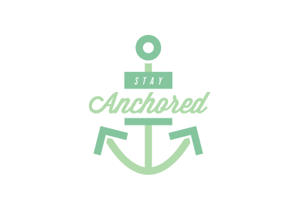 Stay Anchored