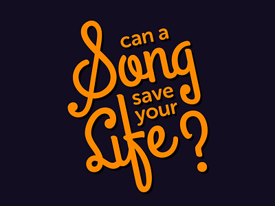 Can a song save your life? font lettering type typography