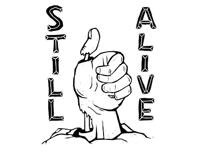 S T I L L A L I V E alive dead digital hand linocut print rotting thumbs up type typography woodblock zombie