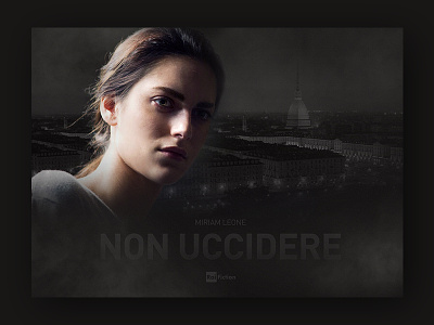 Non Uccidere - tv series broadcast card editing fiction photo poster postproduction series ui ux visual