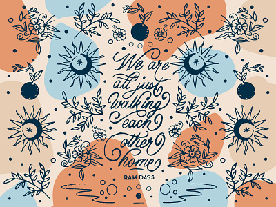 Ram Dass Lettering Quote approachable astrological blue flowers hand lettering human humanist illustration lettering natural natural colors orange plants quote ram dass sketch tan the river typography yoga
