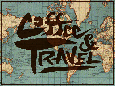 Coffee & Travel coffee hand lettering lettering map painted type travel typography vintage