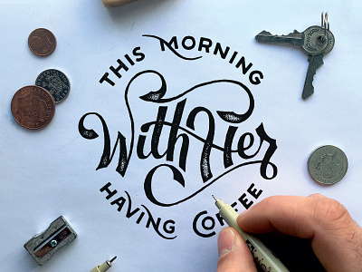 With Her sketch coffee hand lettering ink johnny cash lettering pen sketch typography