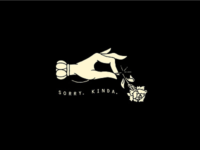 Sorry. Kinda. flower hand icon illustration logo tattoo typography vintage vintage illustration