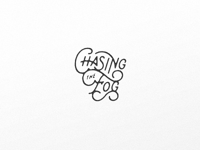 Chasing The Fog branding chasing fog custom type fog identity illustration lettering logo type typography