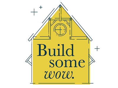 Build some wow. building construction home house illustration line illustration serif type typography wow