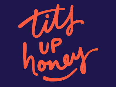 Tits Up cute girl power hand drawn type handwriting quotes sassy tits up type type art