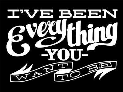 Everything you want to be song lyrics typography