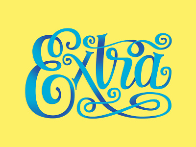 Extra Lettering calligraphy curly curves depth extra flourish hand lettering layering lettering serif shading typography