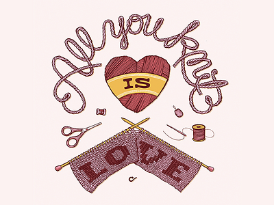 All you knit is love illustration knitting lettering love