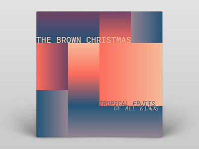 The Brown Christmas — Tropical Fruits of All Kinds — Album Cover album album art album artwork album cover album cover design music vector art