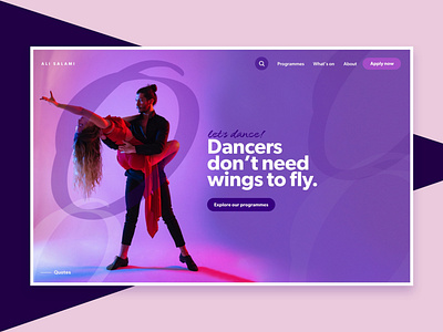 “Dancers don’t need wings to fly” - Ali Salami design designer digital ui uiux ux web