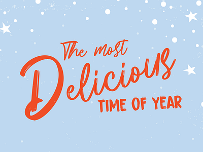 The Most Delicious Time of Year blue christmas holidays lettering lettering art orange snow stars