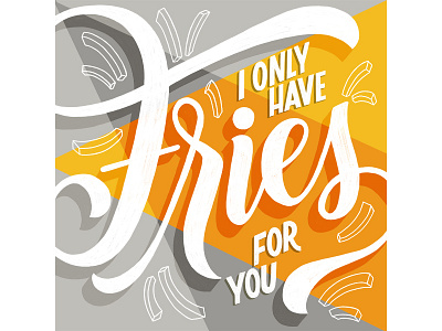 I Only Have Fries For You colors customtype design handlettering illustration ipad lettering type typography
