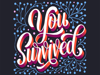 You Survived customtype design drawing hand lettering handdrawn handlettering handmade illustration ipad lettering type typography