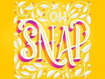 Oh Snap customtype design drawing hand lettering handdrawn handlettering handmade illustration ipad lettering snapchat type typography