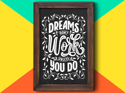 Dreams Don't Work Unless You Do