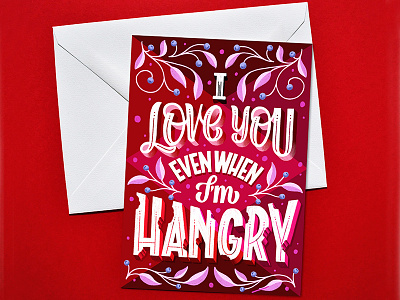 I Love You Even When I'm Hangry card customtype design drawing greetingcard hand lettering handdrawn handlettering handmade illustration ipad lettering type typography valentine day
