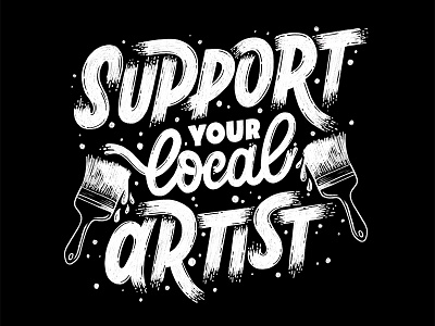 Support Your Local Artist blackandwhite customtype design drawing hand lettering handdrawn handlettering handmade illustration ipad lettering type typography
