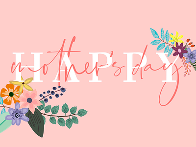 Happy Mother’s Day Dribbble! card custom floral hand lettering lettering mom mothers day photoshop procreate script serif spring typography